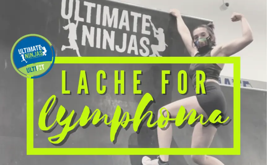 Young woman hangs from ledge at Ultimate Ninjas. Green text: 'Lache for Lymphoma'.